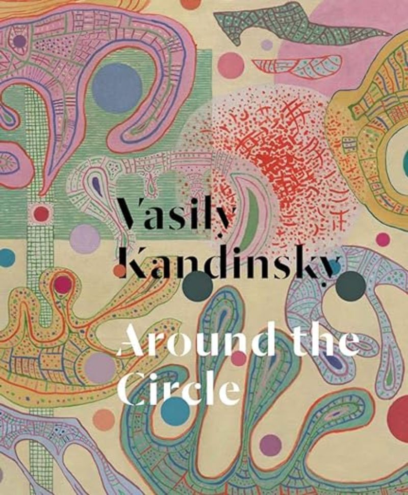Vasily Kandinsky: Around the Circle BOOK