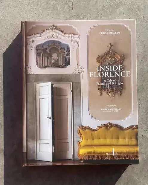 Inside Florence: A Tale of Palazzi and Botteghe BOOK