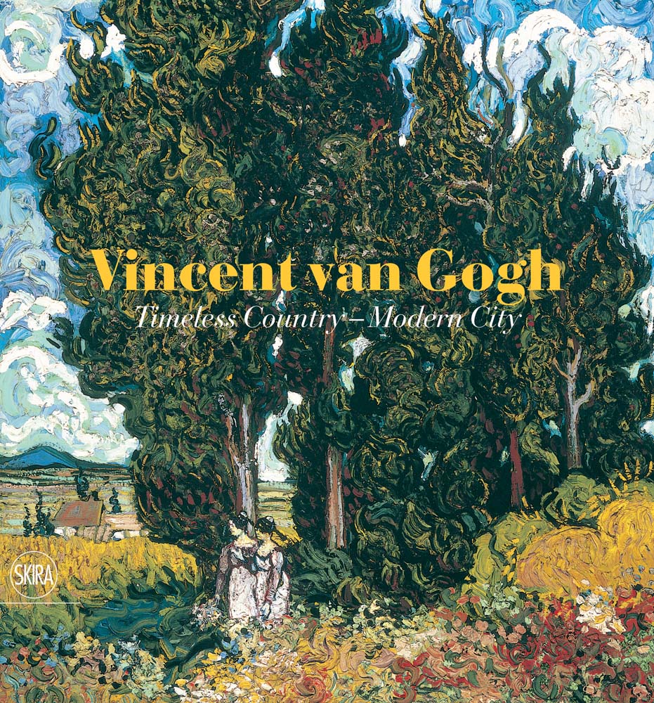 Vincent Van Gogh: Timeless Country, Modern City BOOK